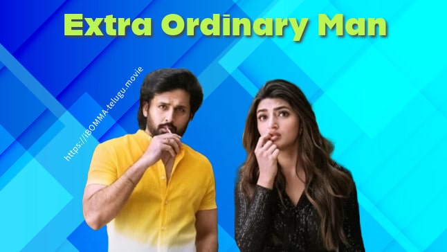 Extra Ordinary Man movie Telugu movies watch online